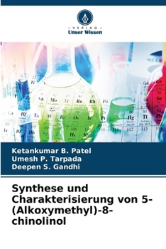 Synthese und Charakterisierung von 5-(Alkoxymethyl)-8-chinolinol (German Edition)