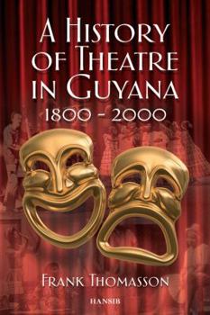 Paperback History of Theatre in Guyana 1800-2000 Book