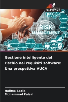 Paperback Gestione intelligente del rischio nei requisiti software: Una prospettiva VUCA [Italian] Book
