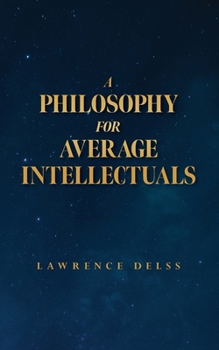 Paperback A Philosophy for Average Intellectuals Book