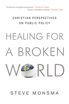 Paperback Healing for a Broken World: Christian Perspectives on Public Policy Book