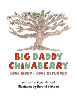Paperback Big Daddy Chinaberry: Love Given - Love Returned Book