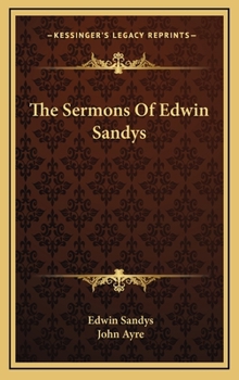 Hardcover The Sermons of Edwin Sandys Book