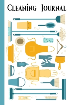 Cleaning Journal: Cleaning Journal With Colorful Color 150 Pages With Form 6 X 9 inches ( 15,24 X 22,86 cm )