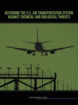 Defending the U.S. Air Transportation System Against Chemical and Biological Threats