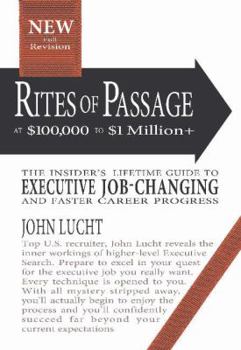 Paperback Rites of Passage at $100,000 to $1 Million+: Your Insider's Strategic Guide to Executive Job-Changing and Faster Career Progress Book