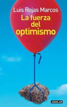 Paperback La Fuerza Del Optimismo/The Power of Optimism (Spanish Edition) [Spanish] Book