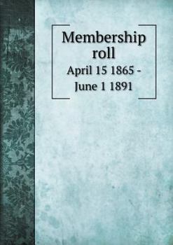 Paperback Membership roll April 15 1865 - June 1 1891 Book