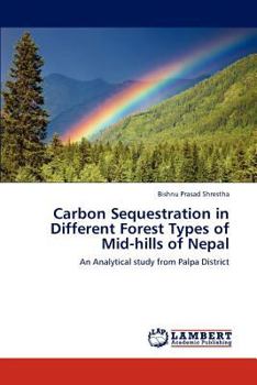 Paperback Carbon Sequestration in Different Forest Types of Mid-hills of Nepal Book