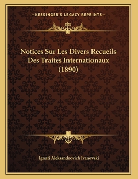 Paperback Notices Sur Les Divers Recueils Des Traites Internationaux (1890) [French] Book