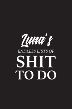 Paperback Luna's Endless Lists of Shit to do - A5 6x9 Inches 120 Dot-Grid Pages - Luna Name Journal - Personalized Notebook - To Do List Minimal Minimalistic No Book