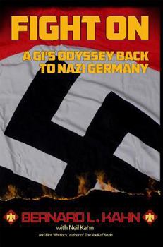 Paperback Fight on: A GI's Odyssey Back to Nazi Germany Book