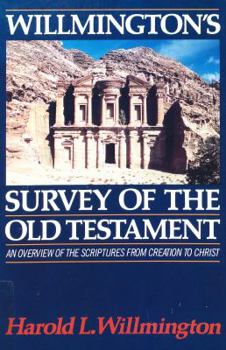 Hardcover Willmington's Survey of the Old Testament: An Overview of the Scriptures from Creation to Christ Book