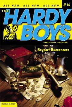 Bayport Buccaneers (Hardy Boys: Undercover Brothers, #16) - Book #16 of the Hardy Boys: Undercover Brothers