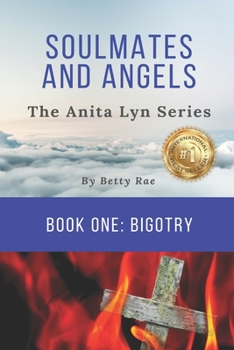 Paperback Soul Mates & Angels: Bigotry (The Anita Lyn Series, Book One) Book