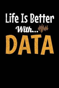 Paperback Life Is Better With Data: Behavior Analyst Journal Gift For Board Certified Behavior Analysis BCBA Specialist, BCBA-D ABA BCaBA RBT (Blank Lined Book