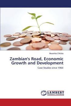 Paperback Zambian's Road, Economic Growth and Development Book