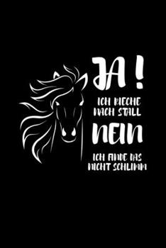 JA! ICH RIECHE NACH STALL NEIN ICH FINDE DAS NICHT SCHLIMM: A5 Notizbuch 2020 KALENDER Pferdebuch für Mädchen und Frauen | Reiter Geschenk | ... | Pferde Tagebuch (German Edition)