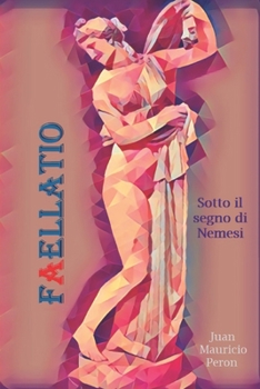 Paperback Faellatio: Sotto il segno di Nemesi [Italian] Book