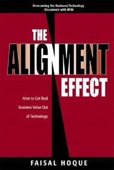 Hardcover The Alignment Effect: How to Get Real Business Value Out of Technology Book