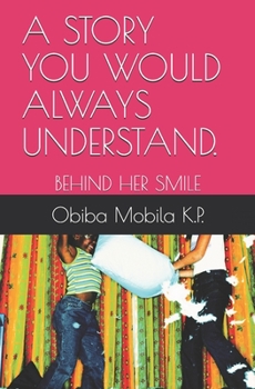 Paperback A Story You Would Always Understand.: Behind Her Smile Book