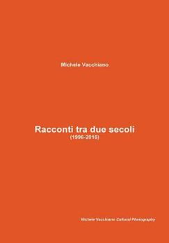 Hardcover Racconti tra due secoli (1996-2016) [Italian] Book