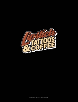 Paperback Lipstick Tattoos & Coffee: Cornell Notes Notebook Book
