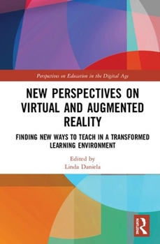 Hardcover New Perspectives on Virtual and Augmented Reality: Finding New Ways to Teach in a Transformed Learning Environment Book