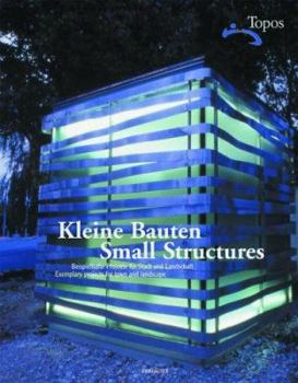 Paperback Kleine Bauten / Small Structures: Beispielhafte Projekte Fur Stadt Und Landschaft / Exemplary Projects for Town and Landscape Book