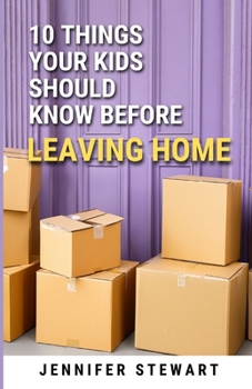 Paperback 10 Things Your Kids Should Know Before Leaving Home Book