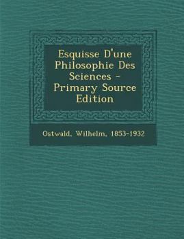 Paperback Esquisse D'une Philosophie Des Sciences - Primary Source Edition [French] Book