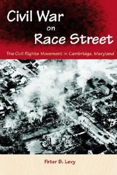 Civil War on Race Street: The Civil Rights Movement in Cambridge, Maryland (Southern Dissent) - Book  of the Southern Dissent