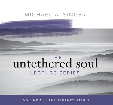 Audio CD The Untethered Soul Lecture Series: Volume 5: The Journey Within Book