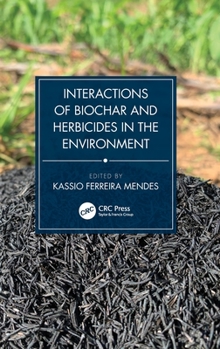 Interactions of Biochar and Herbicides in the Environment