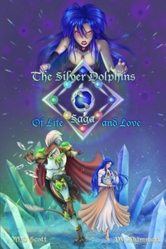 Paperback The Silver Dolphins Saga: Of Life and Love Book