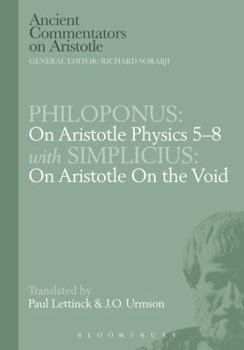 Hardcover Philoponus: On Aristotle Physics 5-8 with Simplicius: On Aristotle on the Void Book