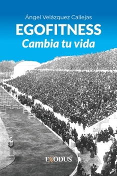 Egofitness. Cambia tu vida (Spanish Edition)