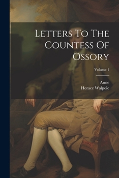 Paperback Letters To The Countess Of Ossory; Volume 1 Book