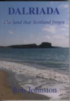 Paperback Dalriada: The Land That Scotland Forgot Book