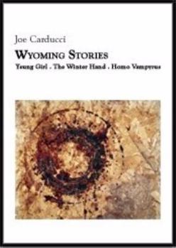 Paperback Wyoming Stories: Yeung Girl, The Winter Hand, Homo Vampyrus Book