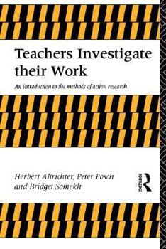 Teachers Investigate Their Work: An Introduction to the Methods of Action Research (Investigating Schooling)