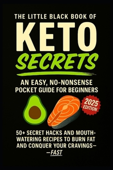 Paperback Ketogenic Diet Secrets: Who It's For, Why It Works, and 50+ Quick and Easy Recipes to Get You Started Book