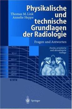 Paperback Physikalische Und Technische Grundlagen Der Radiologie: Fragen Und Antworten [German] Book