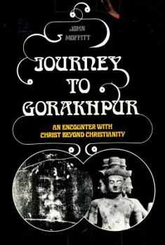 Hardcover Journey to Gorakhpur: An Encounter with Christ beyond Christianity Book