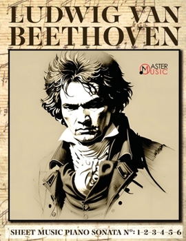 Paperback Ludwig Van Beethoven - Sheet Music: Piano Sonatas Numbers: 1-2-3-4-5-6 Book