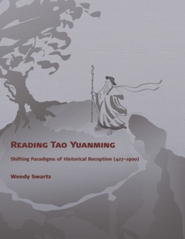 Hardcover Reading Tao Yuanming: Shifting Paradigms of Historical Reception (427 - 1900) Book