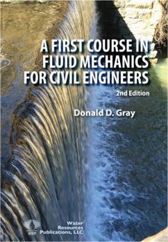 Hardcover A First Course in Fluid Mechanics for Civil Engineers Book