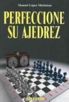 Paperback Perfeccione su ajedrez (Ajedrez / Chess) (Spanish Edition) [Spanish] Book