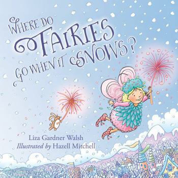 Hardcover Where Do Fairies Go When It Snows Book