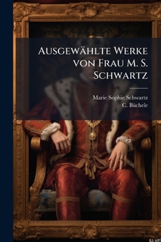 Paperback Ausgewählte Werke von Frau M. S. Schwartz [German] Book